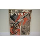Civil War Pistols - Soft Cover Book - by John D. McAulay